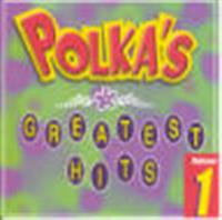 Polka's Greatest Hits Volume 1 - Polka's Greatest Hits Volume 1