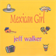 Jeff Walker Mexican Girl