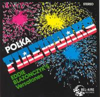 Eddie Blazonczyk's Versatones - Polka Fireworks