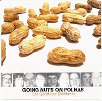 Goodtime Dutchmen - Going Nuts On Polkas