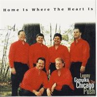 Lenny Gomulka and the Chicago Push - Home Is Where The Heart Is