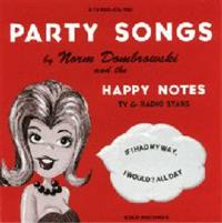 Norm Dombrowski and the Happy Notes - Party Songs