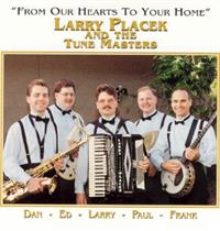 Larry Placek & The Tune Masters - From Our Hearts To Your Home