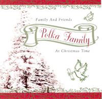 Polka Family - Family & Friends at Christmas Time