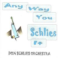 Don Schlies and his Orchestra - Any Way You Schlies It