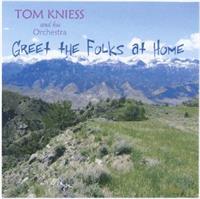 Tom Kniess and his Orchestra - Greet the Folks at Home