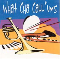 What Cha Call 'Ums - What Cha Call 'Ums