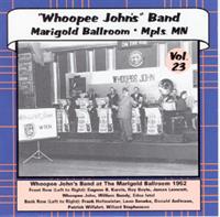 Whoopee John - Whoopee John - Volume 23..Marigold Ballroom - Mpls. MN