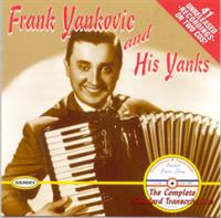 Frank Yankovic and his Yanks - The Complete Standard Transcriptions