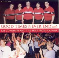Pat Zoromski and the Boys From Polonia - Good Times Never End